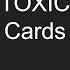 A Powerpoint About Toxic Cards