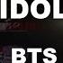 Karaoke IDOL BTS No Guide Melody Instrumental