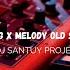 ENAK DONG X MELODY OLD SLOW REMIX