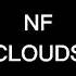 NF CLOUDS Slowed More Slowed Drops