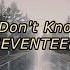 Seventeen I Don T Know English Lyrics