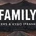 The Chainsmokers Kygo Family Lyrics Frank Walker Remix