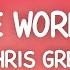 Chris Grey LET THE WORLD BURN Lyrics