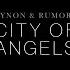 BYNON RUMORS City Of Angels Official