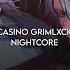 CASINO GRIMLXCK Nightcore Reverb