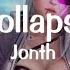 Jonth Collapse Lyrics