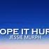 Jessie Murph I Hope It Hurts Lyrics