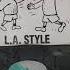 L A Style I M Raving O Si Nene