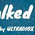 ULTRADIOX Walked In Lyrics