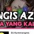 DJ KU MENANGIS MEMBAYANGKAN DJ NANSUYA VIRAL TIKTOK 2023 DJ KU MENANGIS AZAB INDOSIAR