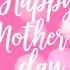 Happy Mother S Day 1 Hour Screensaver With Beautiful Piano Music