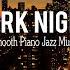 New York Night Jazz Tender Piano Jazz Smooth Instrumental Jazz Music Relaxing Background Music