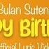 BULAN SUTENA HAPPY BIRTHDAY Official Lyric Video