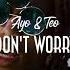 Ayo Teo Don T Worry OFFICIAL MUSIC VIDEO