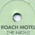 Roach Motel The Night Dark Nite Mix