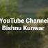 Bishnu Kunwar YouTube Channel Bishnu Kunwar