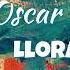 Oscar D León Llorarás Letra Oficial