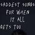 Sad Songs For When U Feel Lost