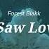 Forest Blakk I Saw Love Lyric