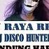 LAGU RAYA REMIX DJ DISCO HUNTER