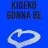 Kideko Gonna Be Original Mix