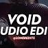 Void Slowed Isq Edit Audio