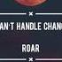 I Can T Handle Change Roar Lyrics