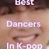 Top 10 Best Dancers In K Pop Industries Male Version