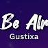 Gustixa It Ll Be Alright Lyrics