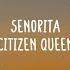 Citizen Queen Senorita Lyrics