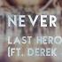 Last Heroes Never Again Ft Derek Joel