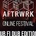 Aftrwrk Online Festival Panda Dub X Tetra Hydro K X Full Dub X Fabasstone Aku Fen La Rodia