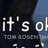 مترجمة It S Ok Tom Rosenthal Will Make You Cry