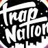 Trap Nation 1 Hour