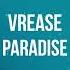 Vrease Paradise