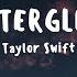 Taylor Swift Afterglow Lyrics