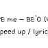 LOVE Me 비오 BE O Speed Up Lyrics