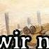 Sing With Karl Als Wir Nach Frankreich Zogen German WW I Song English Translation