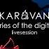 KARAVAN Memories Of The Digital Age Livesession