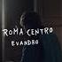 Evandro Roma Centro Video Ufficiale