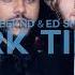 The Weeknd Dark Times Ft Ed Sheeran Official Audio