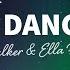 Frank Walker Ella Henderson I Go Dancing Lyrics