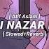 PEHLI NAZAR MAIN LOFI Slowed Reverb Atif Aslam 2AM LOFI TEXT AUDIO