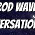 Rod Wave Dark Conversations Lyrics