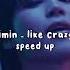 Jimin Like Crazy Speed Up