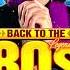 Back To The 80s Music 80 S Greatest Hits The Greatest Hits Of All Time 80smusic 80shitsongs