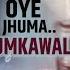 Oye Jhuma Jhumkawali Full Video HD Feat Pramod Kharel