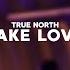 True North Fake Love LIVE The Shed