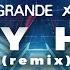 Ariana Grande In My Head CHENDA Remix