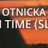 Otnicka Lost In Time Slowed